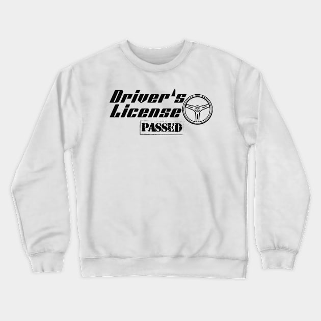 New Driver - Driver's Licensed passed Crewneck Sweatshirt by KC Happy Shop